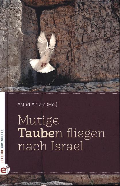 Cover: 9783943362633 | Mutige Taube(n) fliegen nach Israel | Astrid Ahlers | Buch | 95 S.