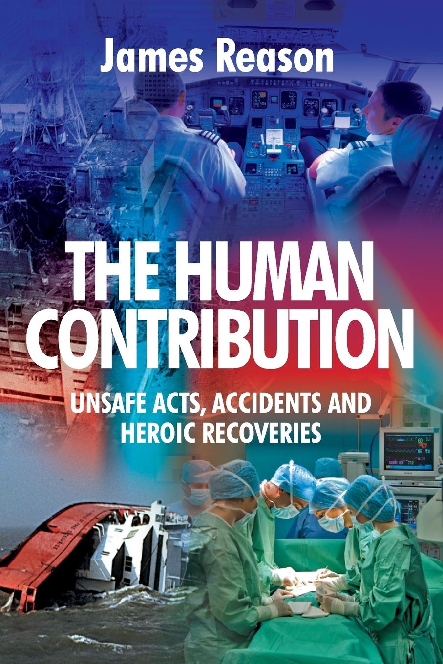 Cover: 9780754674023 | The Human Contribution | Unsafe Acts, Accidents and Heroic Recoveries