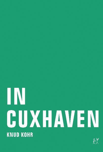 Cover: 9783940426352 | In Cuxhaven | Roman | Knud Kohr | Taschenbuch | 200 S. | Deutsch