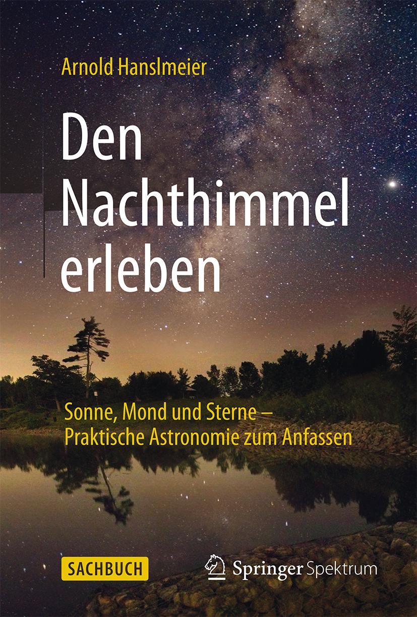 Cover: 9783662460313 | Den Nachthimmel erleben | Arnold Hanslmeier | Buch | xiii | Deutsch