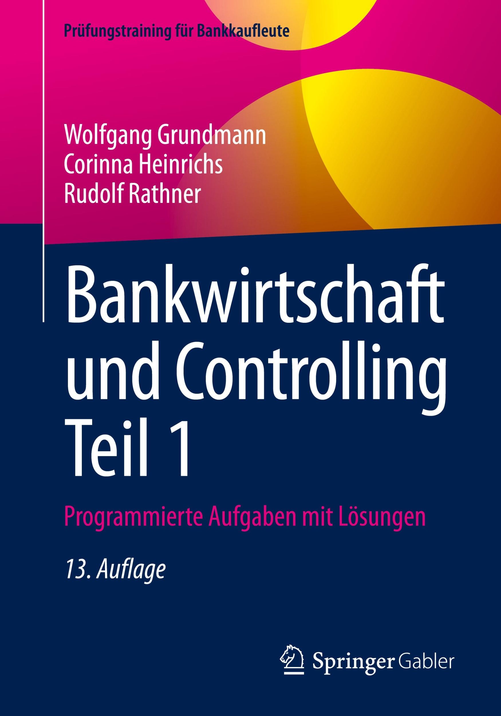 Cover: 9783658454869 | Bankwirtschaft und Controlling Teil 1 | Wolfgang Grundmann (u. a.)