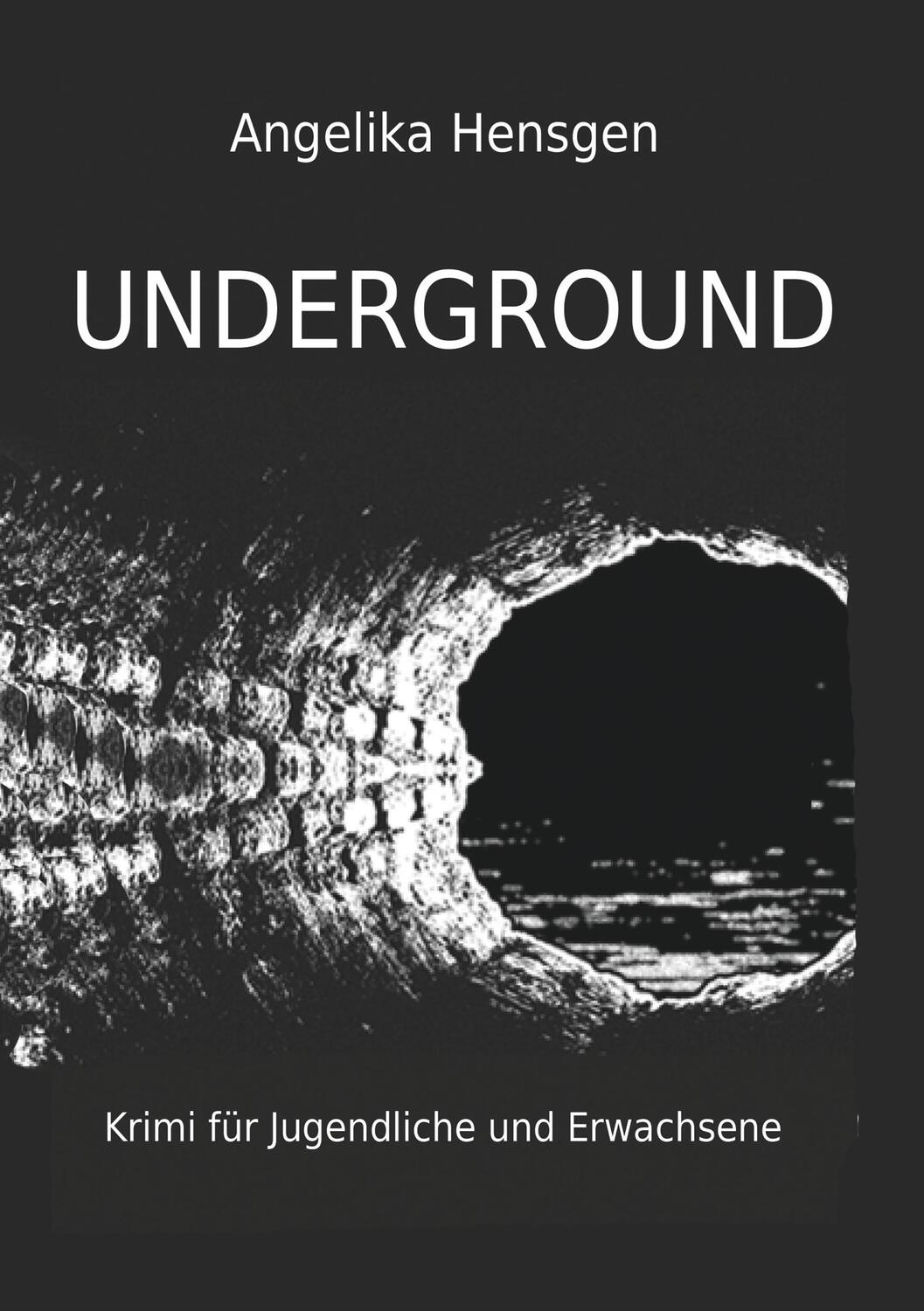 Cover: 9783748268949 | UNDERGROUND - Krimi für Jugendliche und Erwachsene | Angelika Hensgen