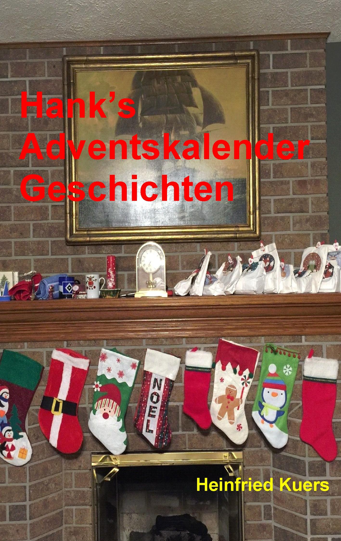 Cover: 9783741298400 | Hank's Adventskalender Geschichten | Heinfried Kuers | Taschenbuch