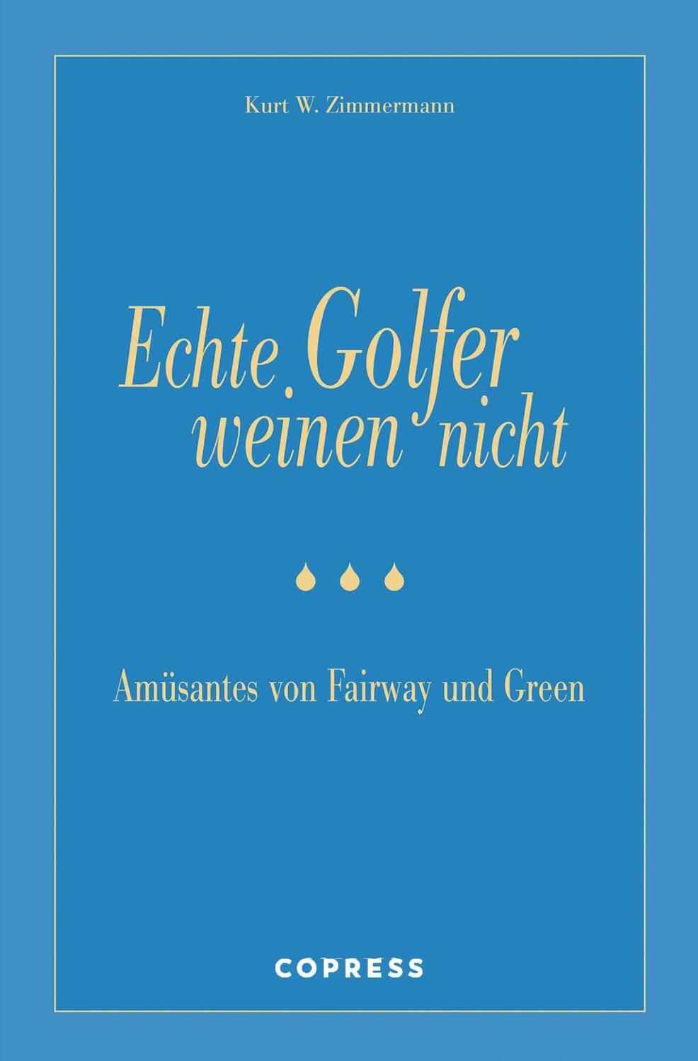 Cover: 9783767910218 | Echte Golfer weinen nicht | Amüsantes von Fairway und Green | Buch