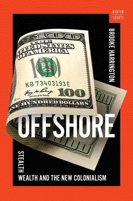 Cover: 9781324064947 | Offshore | Stealth Wealth and the New Colonialism | Brooke Harrington