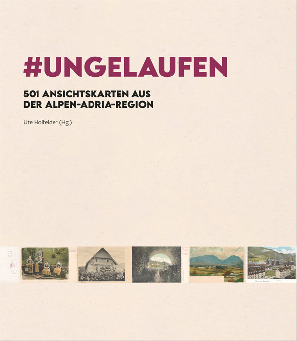 Cover: 9783708406756 | #UNGELAUFEN | 501 Ansichtskarten aus der Alpen-Adria-Region | Buch