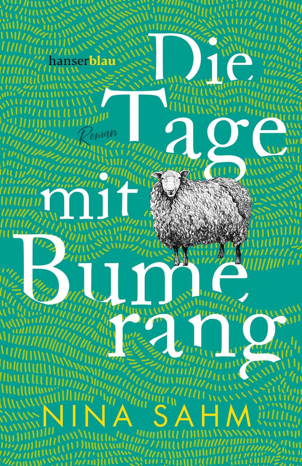 Cover: 9783446264465 | Die Tage mit Bumerang | Nina Sahm | Taschenbuch | 240 S. | Deutsch