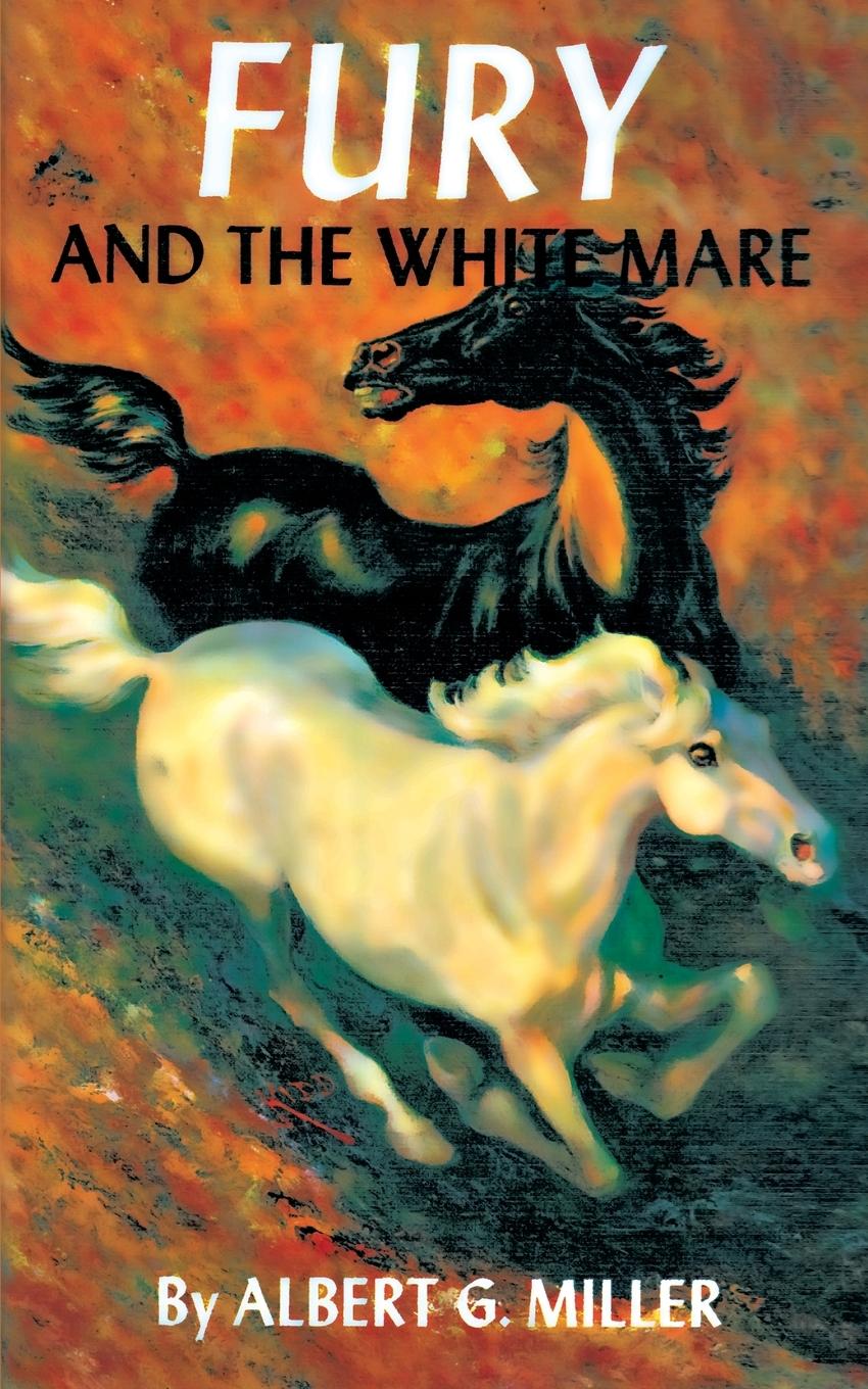 Cover: 9781479436248 | Fury and the White Mare | Albert G. Miller | Taschenbuch | Englisch