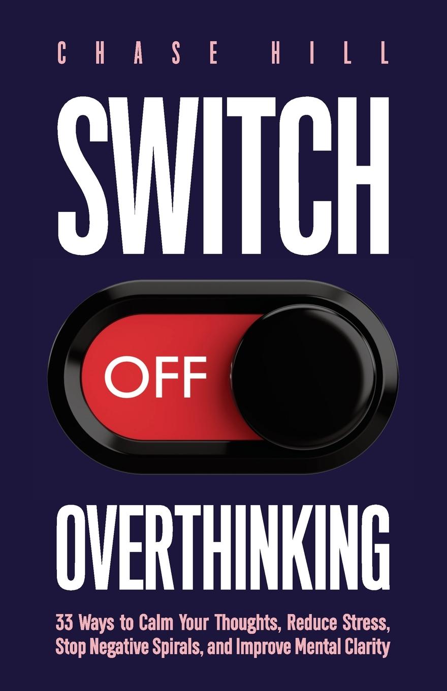 Cover: 9788396951588 | Switch Off Overthinking | Chase Hill | Taschenbuch | Englisch | 2024