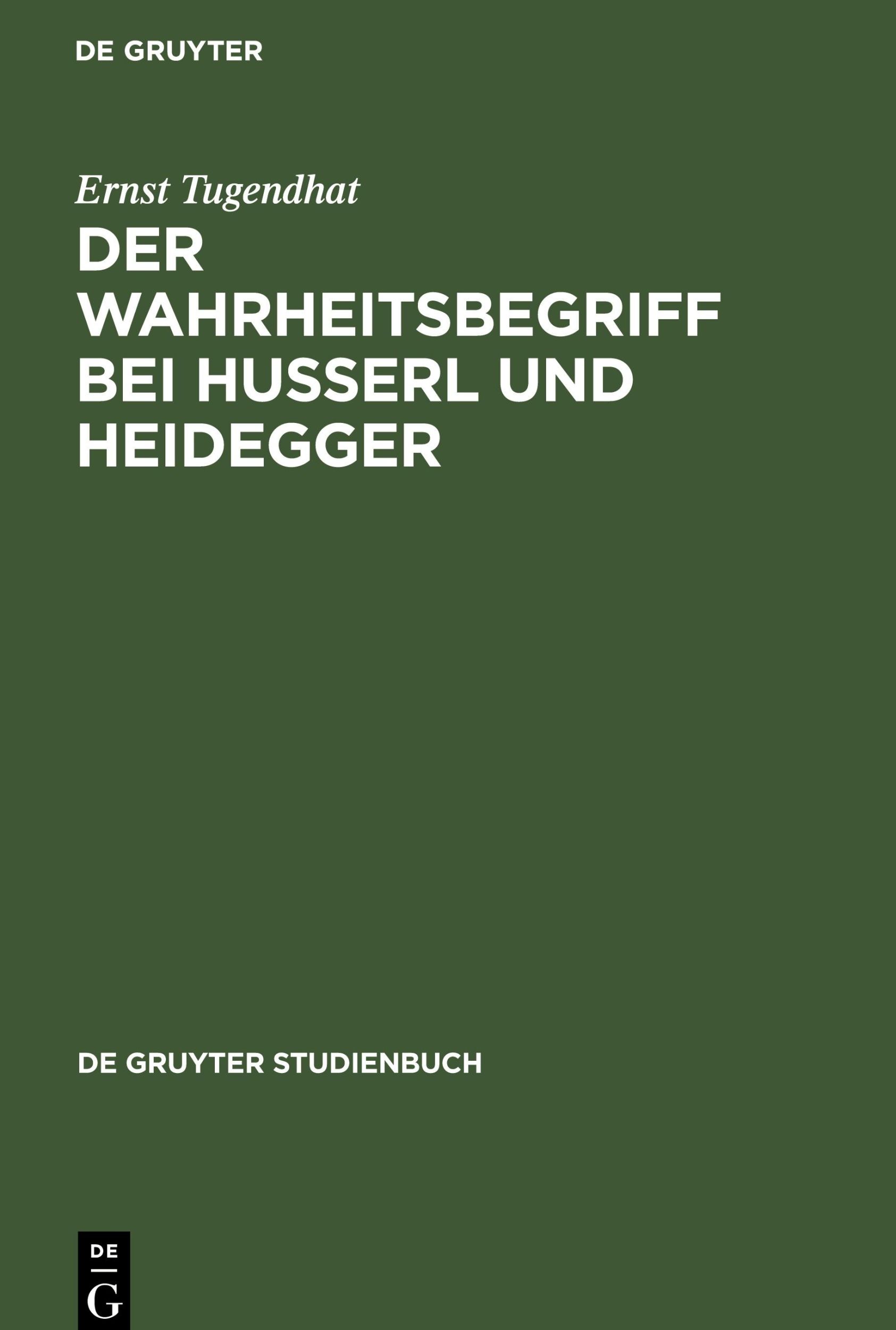 Cover: 9783110102895 | Der Wahrheitsbegriff bei Husserl und Heidegger | Ernst Tugendhat | XII