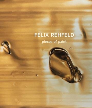 Cover: 9783948161224 | Pieces of Paint | Felix Rehfeld | Felix Rehfeld | Taschenbuch | 2023