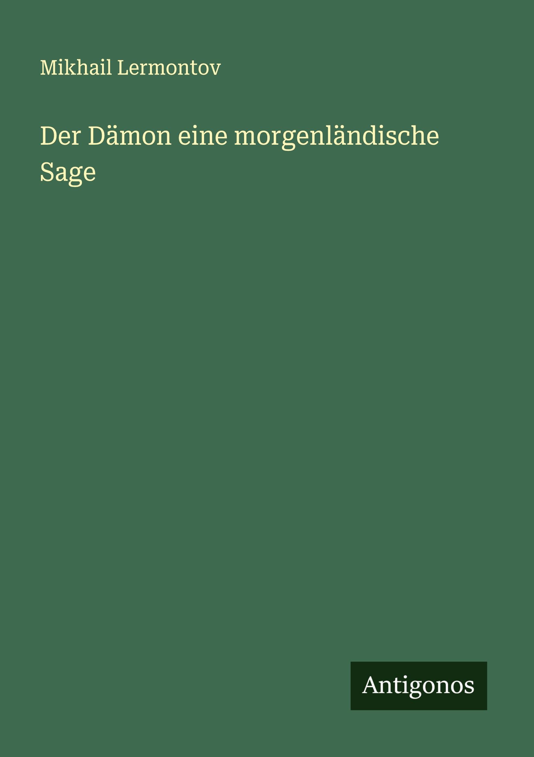 Cover: 9783386426022 | Der Dämon eine morgenländische Sage | Mikhail Lermontov | Taschenbuch