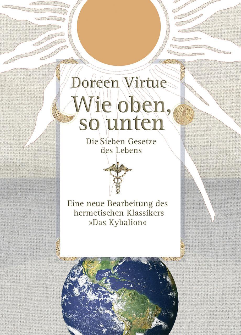 Cover: 9783867280099 | Wie oben, so unten | Die Sieben Gesetze des Lebens | Doreen Virtue