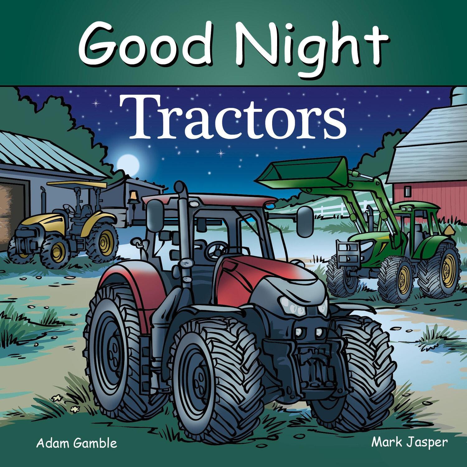 Cover: 9781602198227 | Good Night Tractors | Adam Gamble | Buch | Kinder-Pappbuch | Englisch