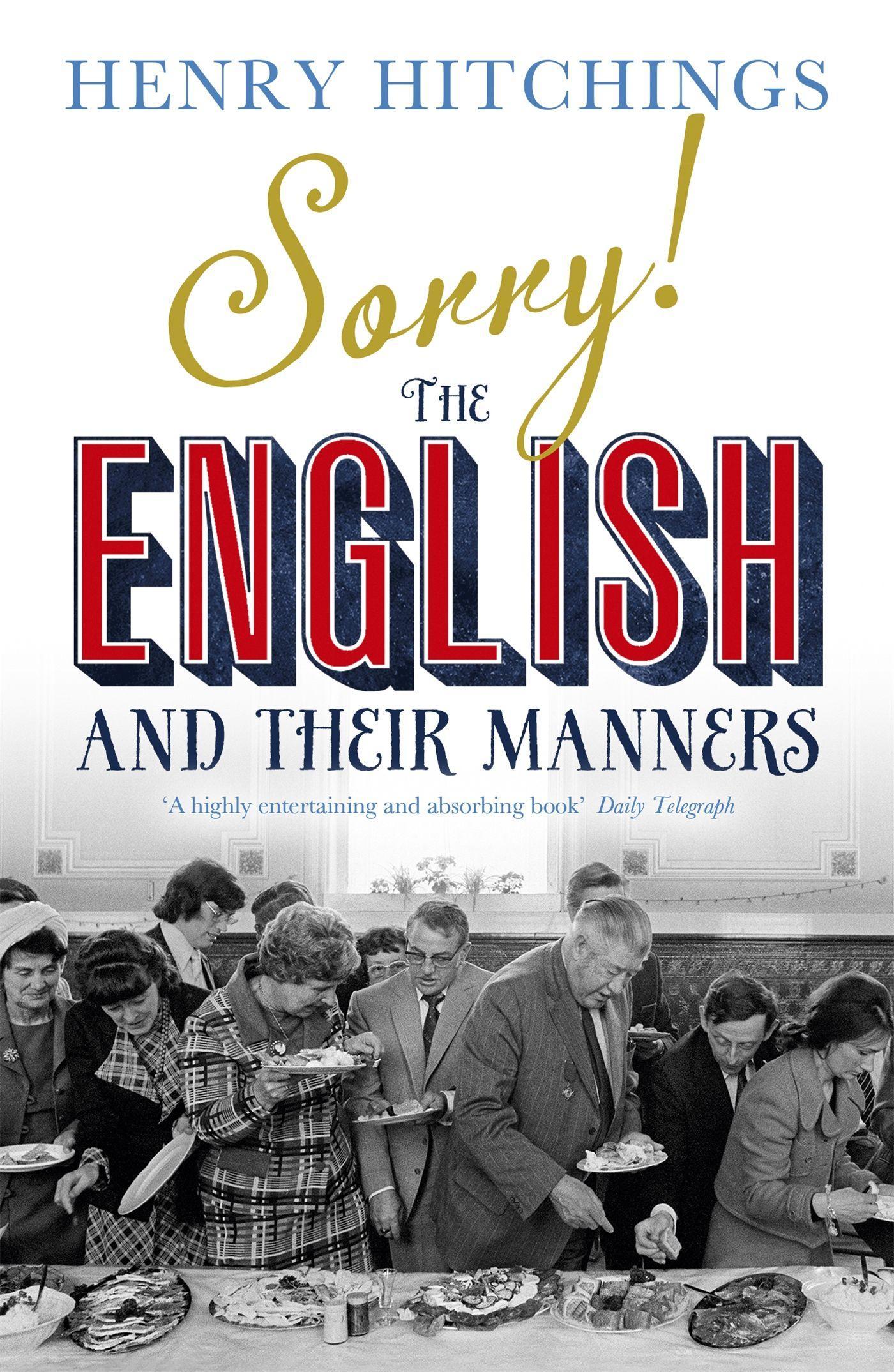 Cover: 9781848546677 | Sorry! The English and Their Manners | Henry Hitchings | Taschenbuch