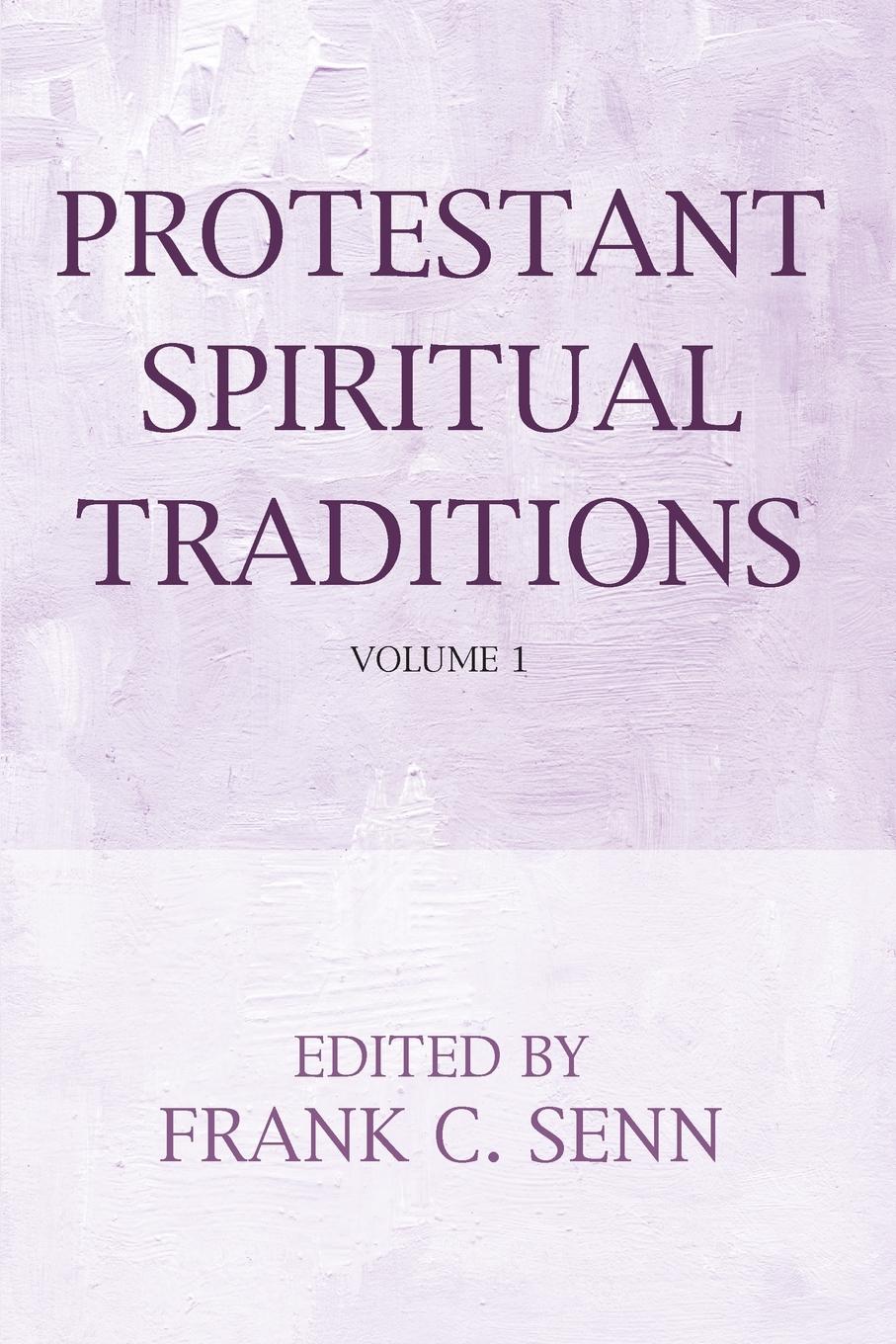 Cover: 9781725256866 | Protestant Spiritual Traditions, Volume One | Frank C. Senn | Buch