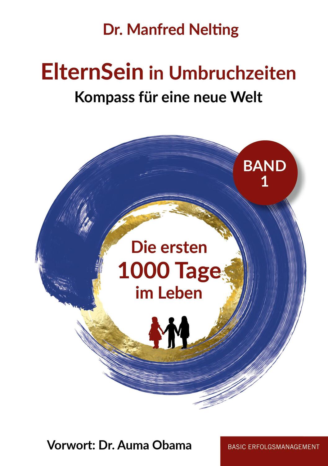 Cover: 9783949217364 | ElternSein in Umbruchzeiten Band 1 | Die ersten 1000 Tage im Leben