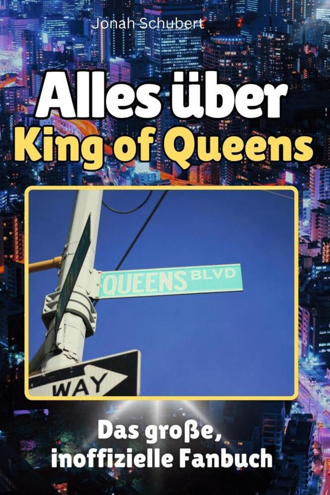 Cover: 9783759100795 | Alles über King of Queens - Komplett in Farbe | Jonah Schubert | Buch