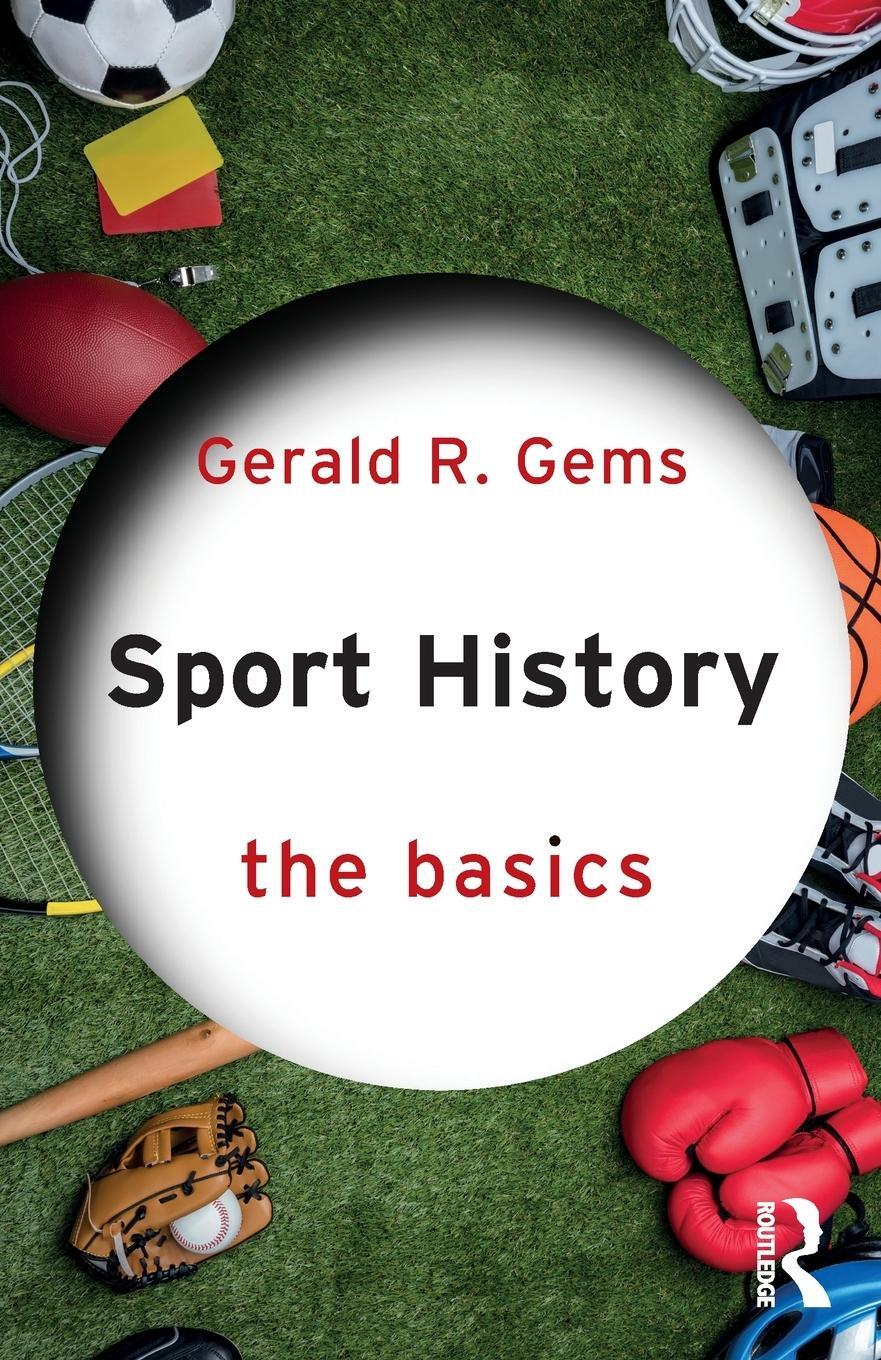 Cover: 9780367543921 | Sport History | The Basics | Gerald R. Gems | Taschenbuch | Paperback