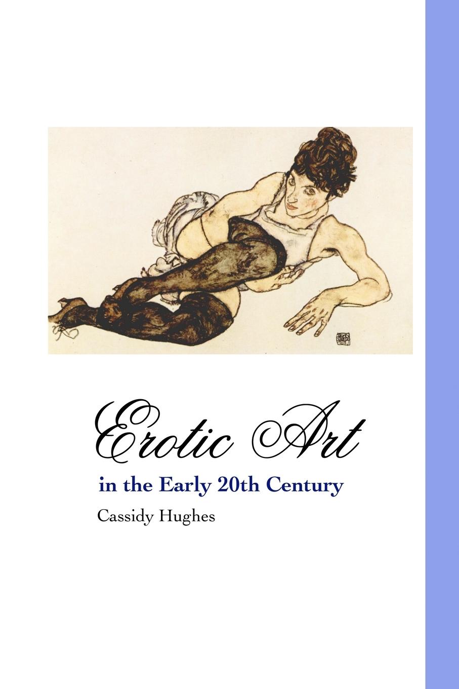 Cover: 9781861710765 | EROTIC ART IN THE EARLY 20TH CENTURY | Cassidy Hughes | Taschenbuch