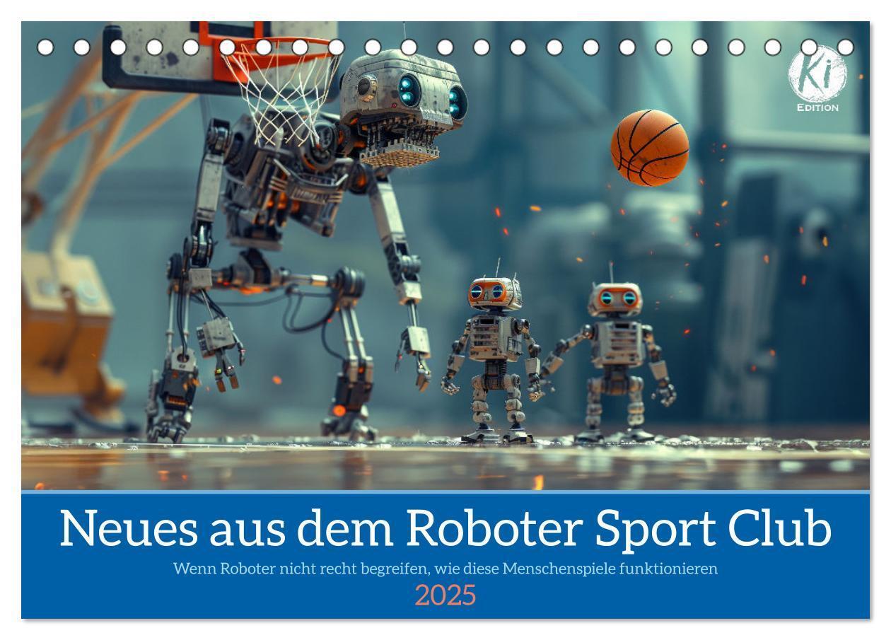 Cover: 9783457131169 | Neues aus dem Roboter Sport Club (Tischkalender 2025 DIN A5 quer),...