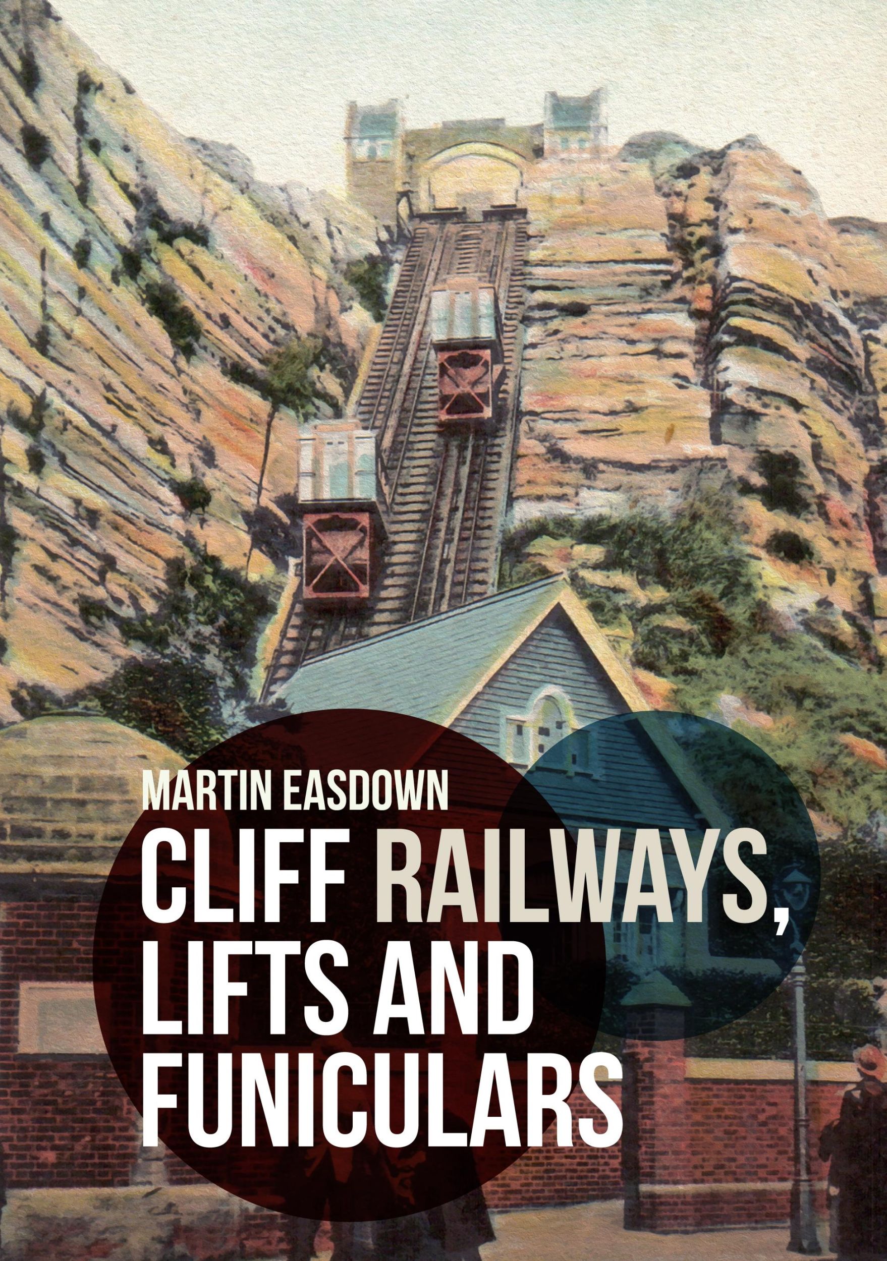 Cover: 9781445680033 | Cliff Railways, Lifts and Funiculars | Martin Easdown | Taschenbuch