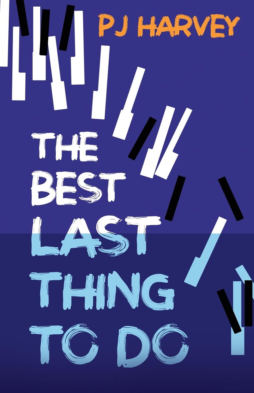 Cover: 9780648477662 | The Best Last Thing to Do | P. J. Harvey | Taschenbuch | Englisch