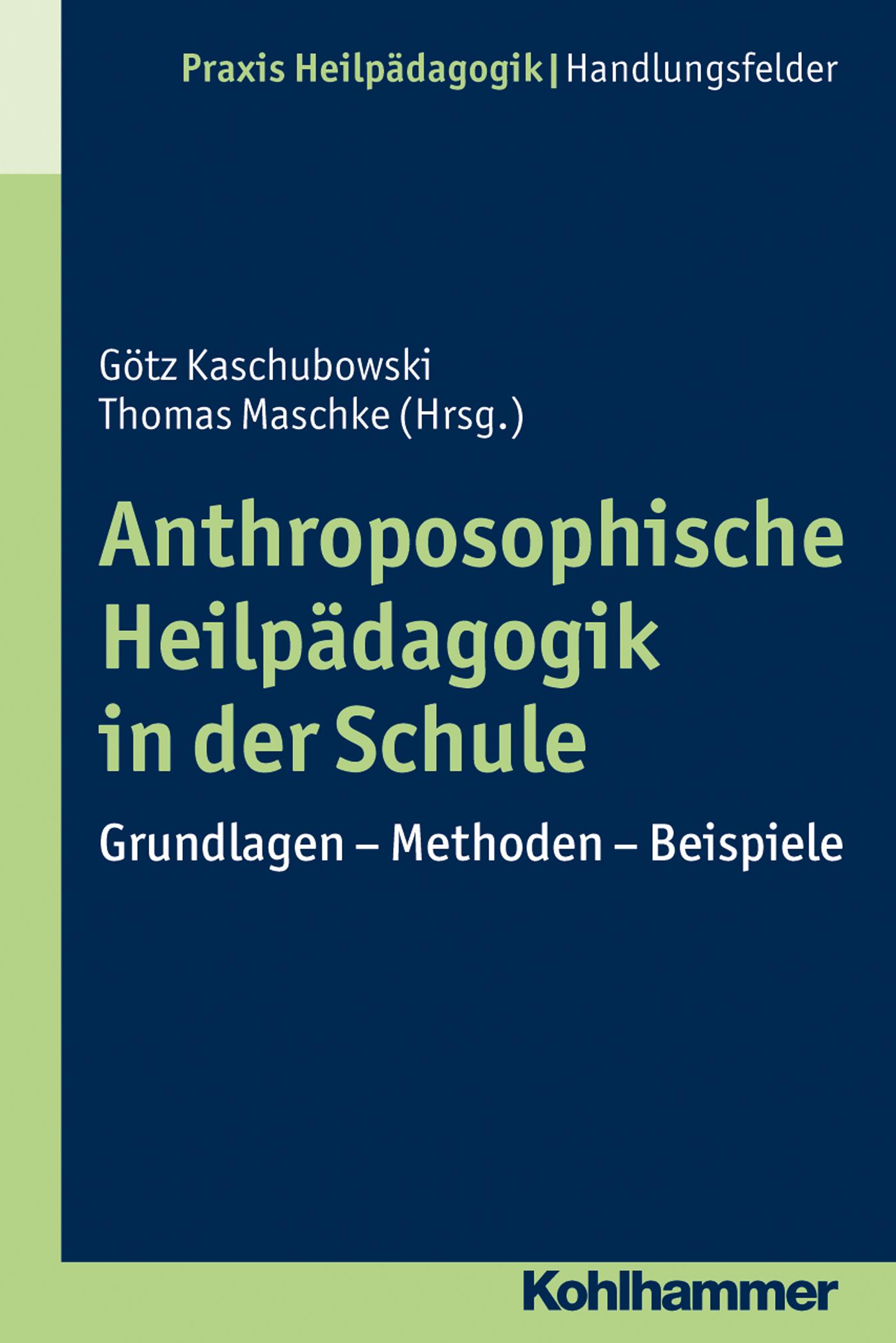 Cover: 9783170224797 | Anthroposophische Heilpädagogik in der Schule | Götz Kaschubowski