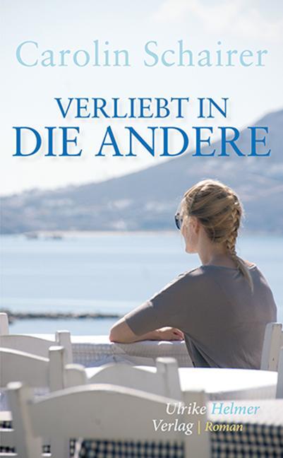 Cover: 9783897414570 | Verliebt in die Andere | Carolin Schairer | Taschenbuch | 352 S.