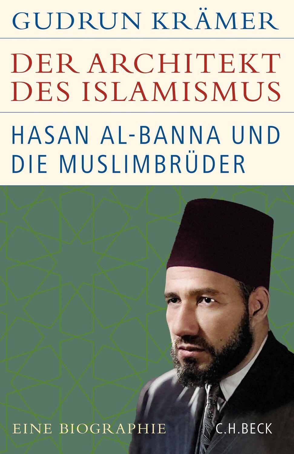 Cover: 9783406781773 | Der Architekt des Islamismus | Hasan al-Banna und die Muslimbrüder