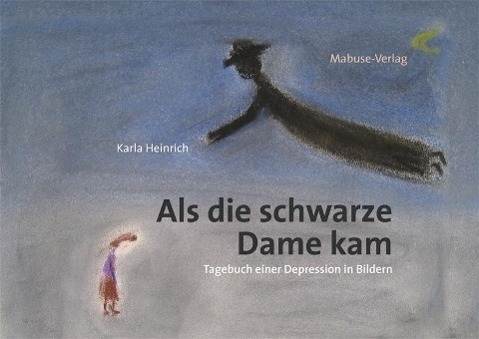 Cover: 9783863212391 | Als die schwarze Dame kam | Tagebuch einer Depression in Bildern