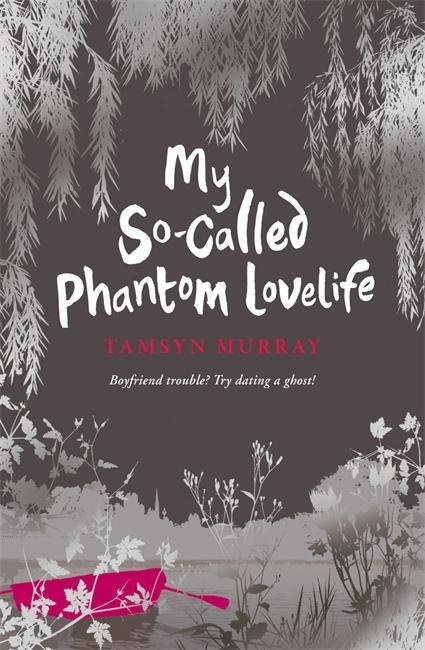 Cover: 9781848121348 | My So-Called Phantom Lovelife | Tamsyn Murray | Taschenbuch | Englisch