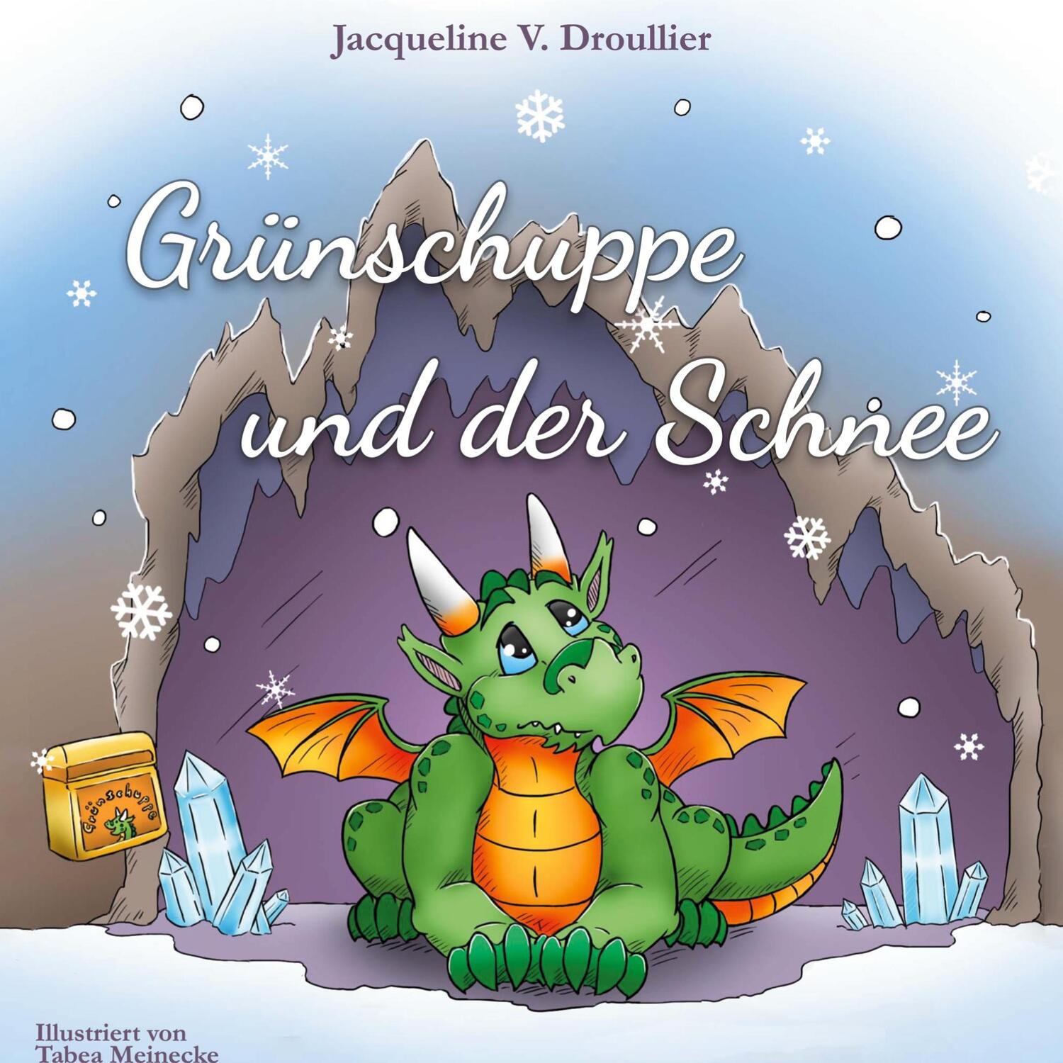 Cover: 9783756859115 | Grünschuppe und der Schnee | Jacqueline V. Droullier | Buch | 44 S.