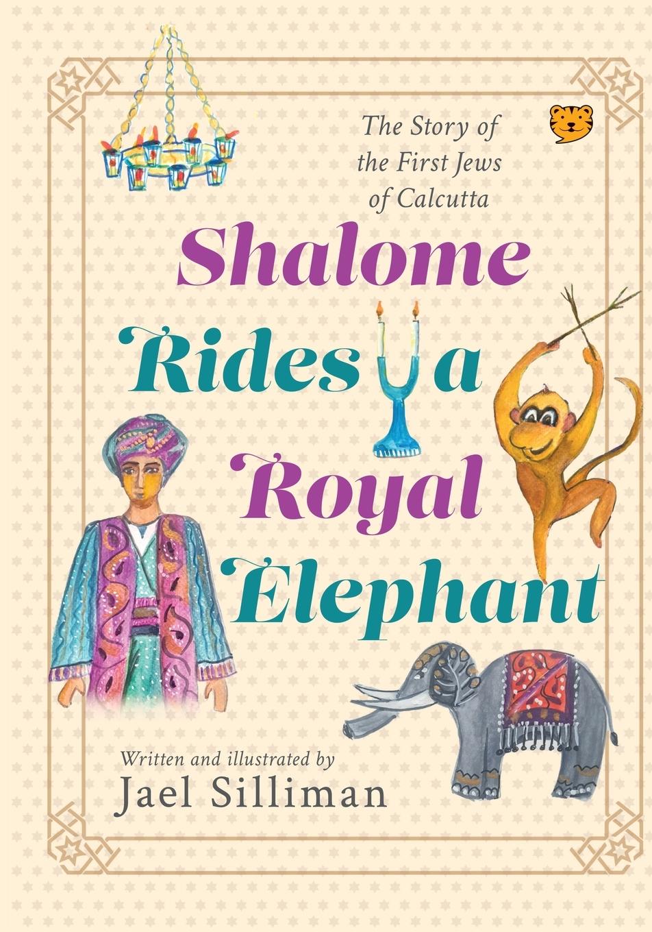 Cover: 9789354477355 | SHALOME RIDES A ROYAL ELEPHANT THE STORY OF THE FIRST JEWS OF CALCUTTA