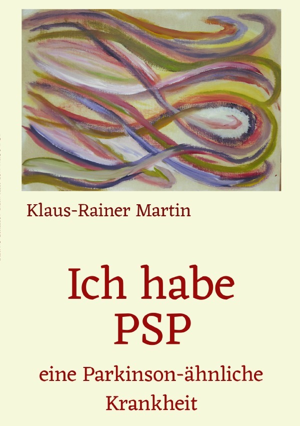 Cover: 9783754965023 | Ich habe PSP | eine Parkinson-ähnliche Krankheit. DE | Martin | Buch