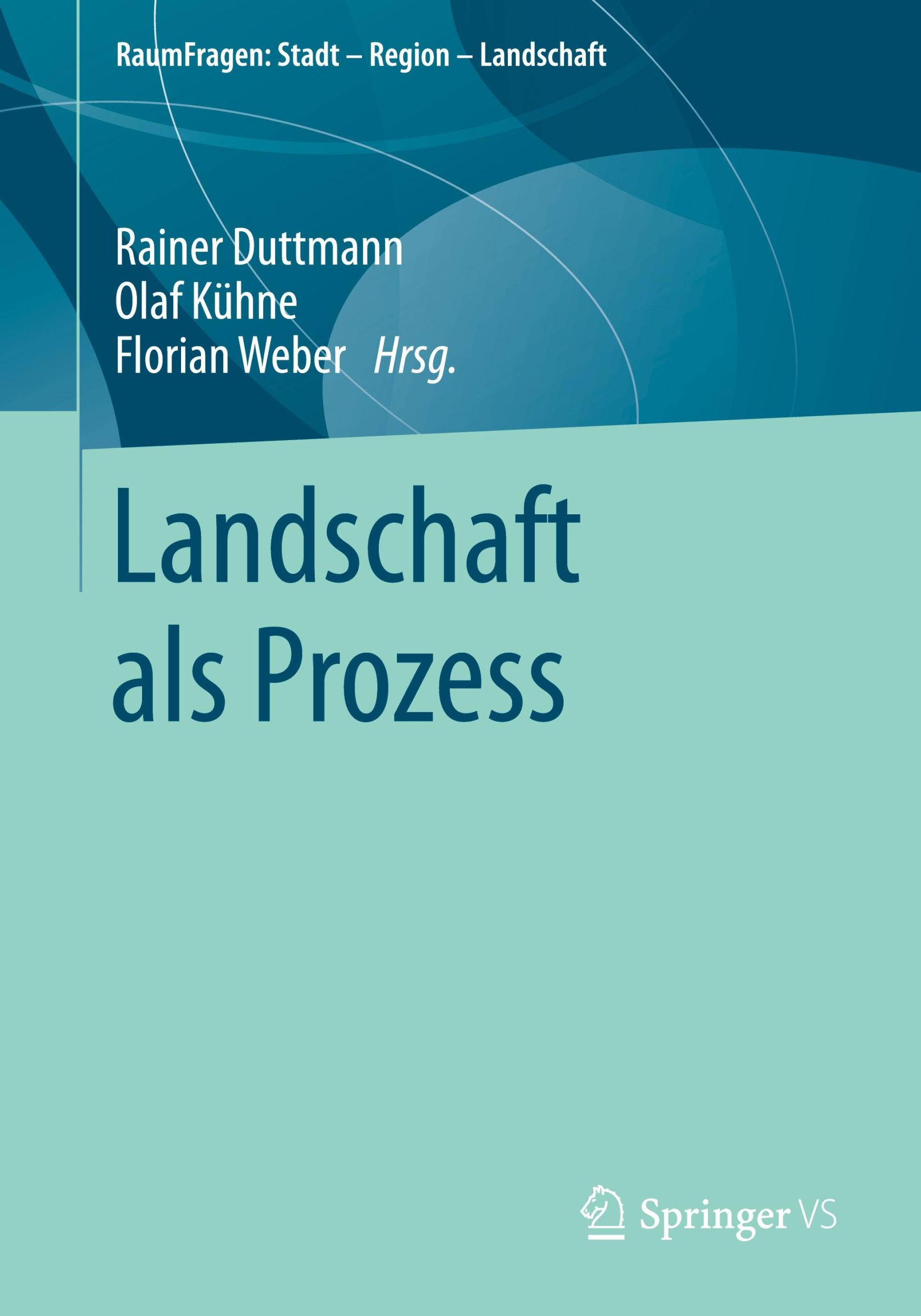 Cover: 9783658309336 | Landschaft als Prozess | Rainer Duttmann (u. a.) | Taschenbuch | vii