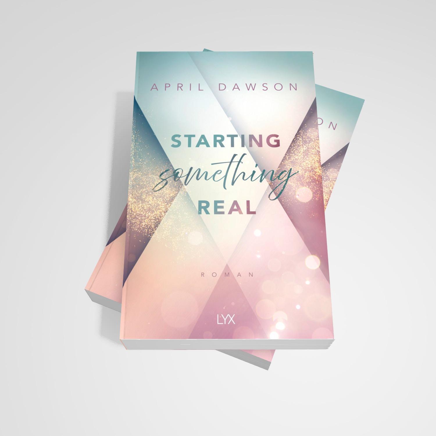 Bild: 9783736322523 | Starting Something Real | April Dawson | Taschenbuch | 400 S. | 2024