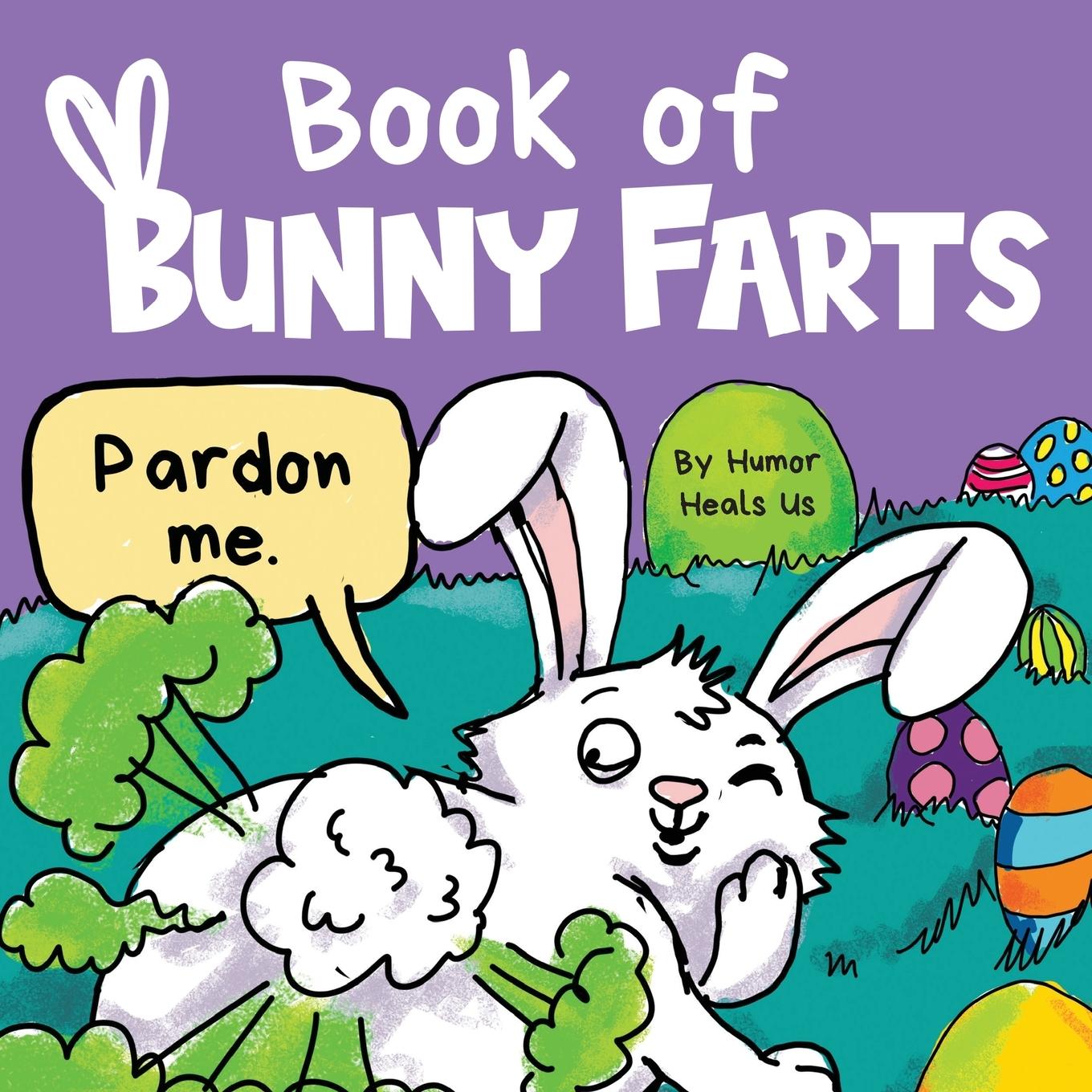 Cover: 9781637310960 | Book of Bunny Farts | Humor Heals Us | Taschenbuch | Englisch | 2021