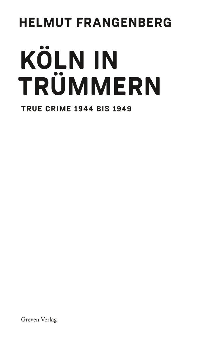 Bild: 9783774309791 | Unter Trümmern | True Crime Köln | Helmut Frangenberg | Taschenbuch