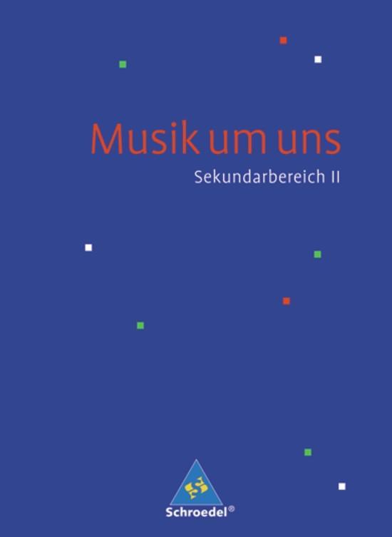 Cover: 9783507025790 | Musik um uns. Schulbuch. Sekundarbereich 2 | Mirjam Boggasch | Buch