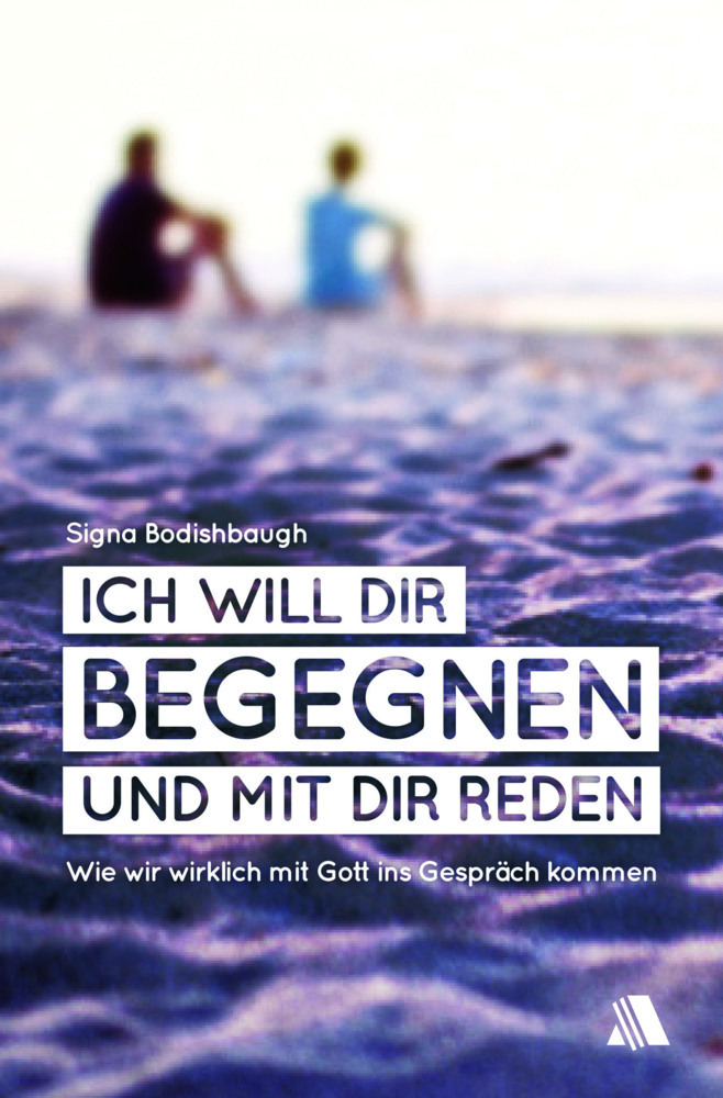 Cover: 9783940188762 | Ich will dir begegnen und mit dir reden | Signa Bodishbaugh | Buch