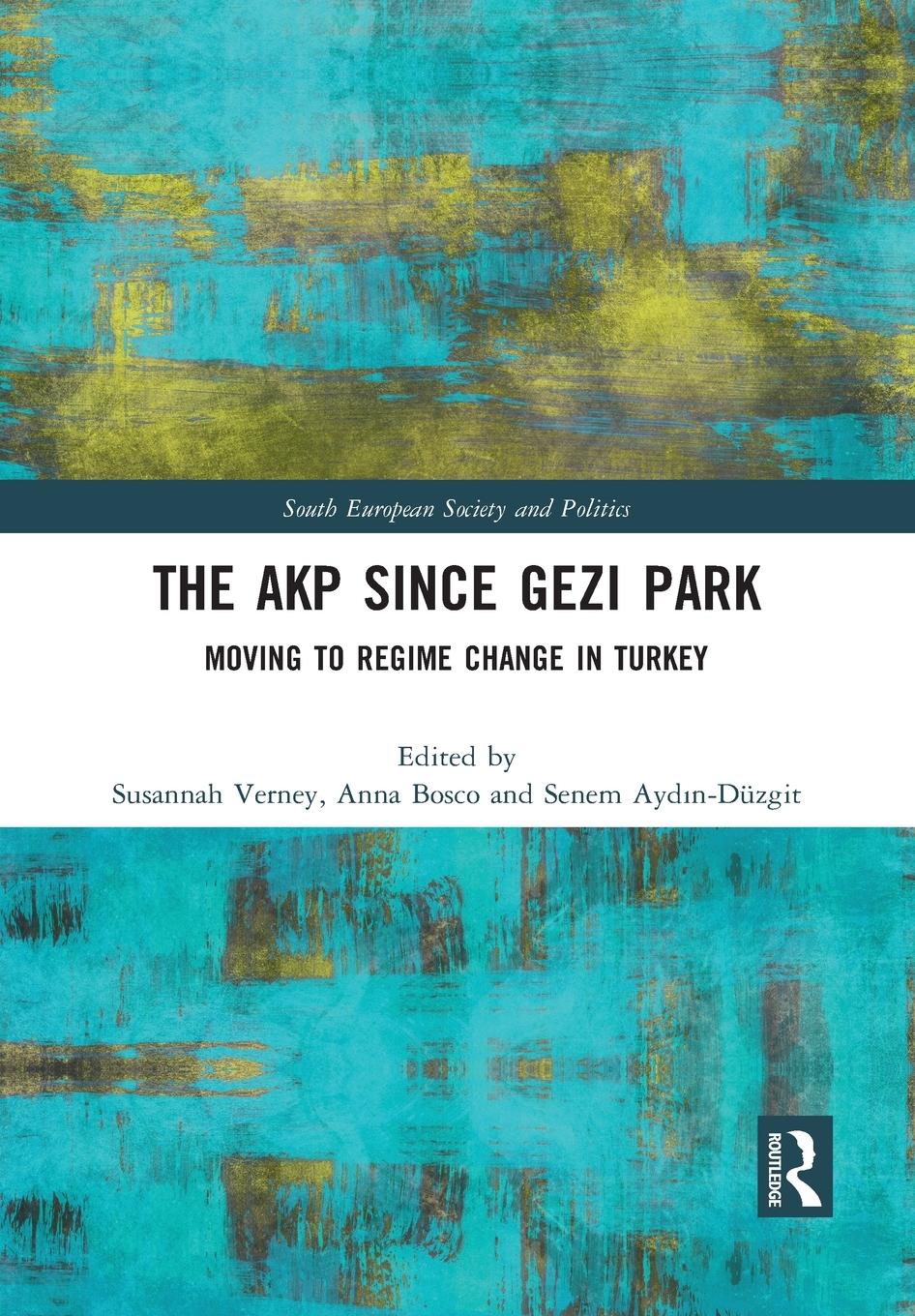 Cover: 9781032091198 | The AKP Since Gezi Park | Moving to Regime Change in Turkey | Verney