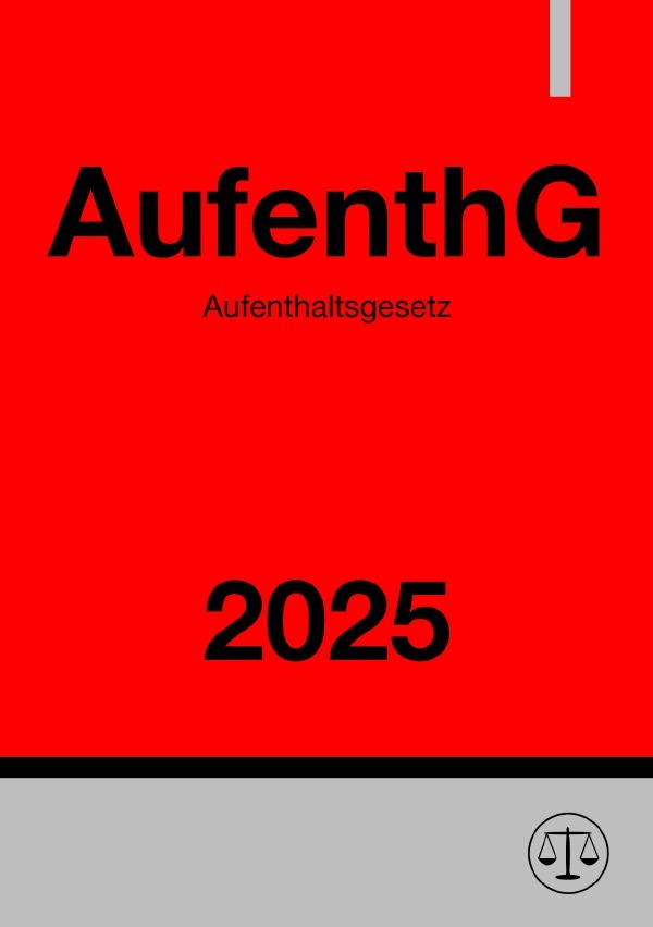 Cover: 9783818731304 | Aufenthaltsgesetz - AufenthG 2025 | Ronny Studier | Taschenbuch | 2024