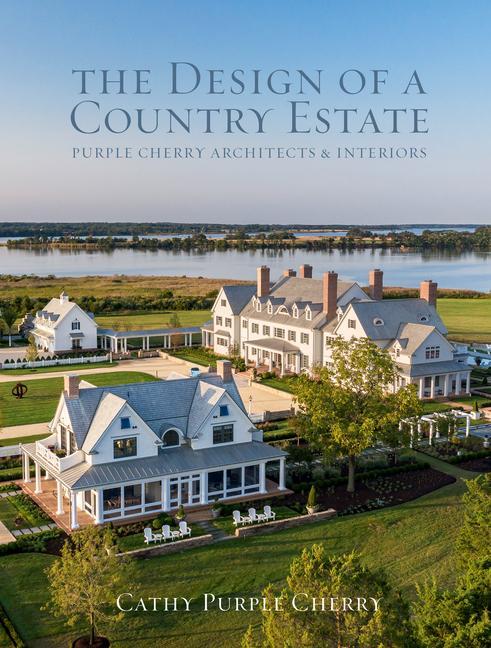 Cover: 9781423665885 | The Design of a Country Estate | Purple Cherry Architects &amp; Interiors