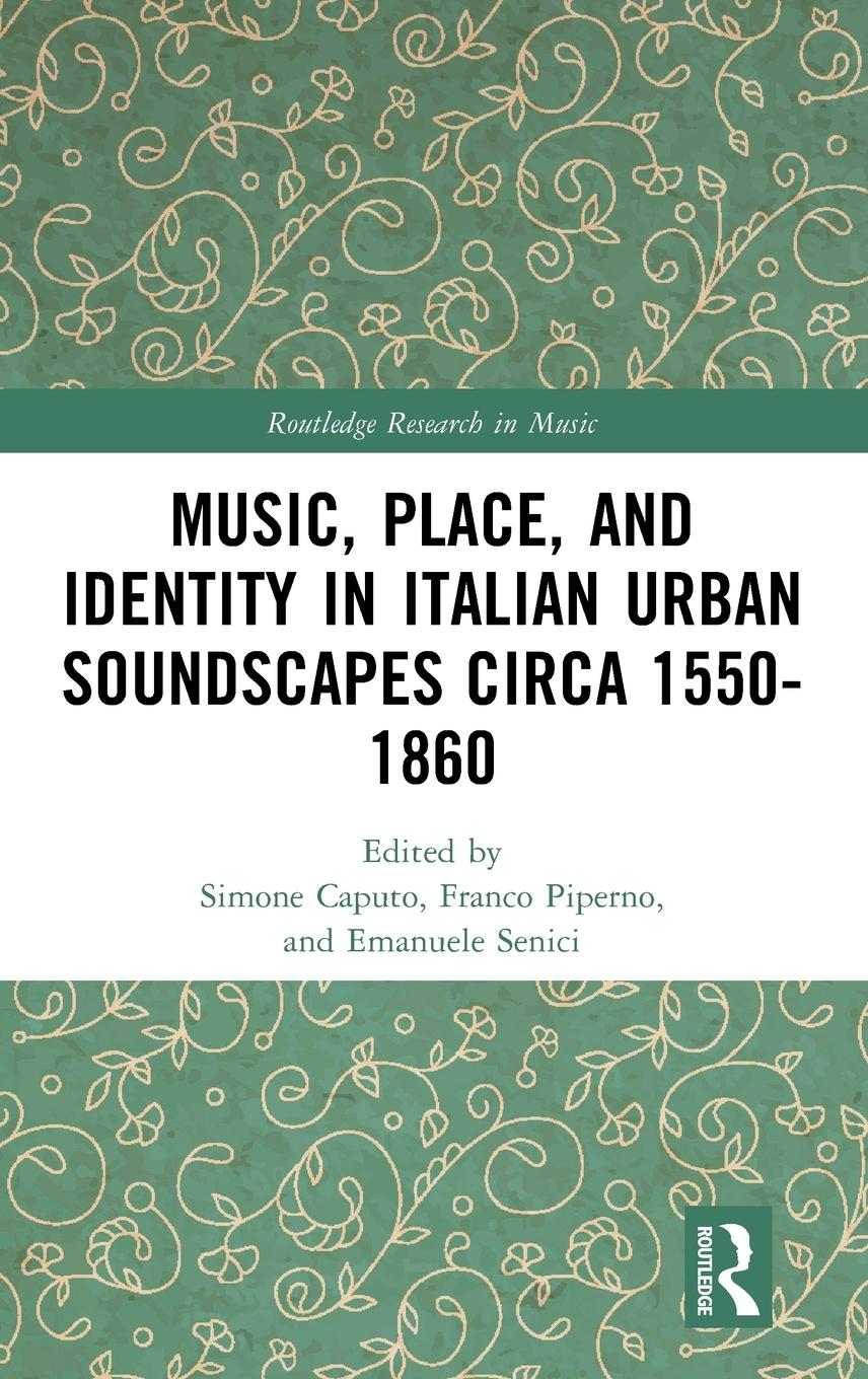 Cover: 9780367748425 | Music, Place, and Identity in Italian Urban Soundscapes circa...