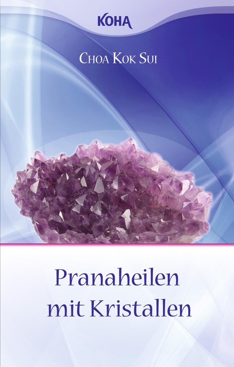 Cover: 9783867280587 | Pranaheilen mit Kristallen | Choa Kok Sui | Taschenbuch | 160 S.