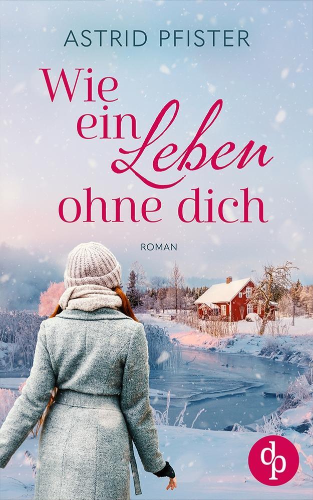 Cover: 9783987780370 | Wie ein Leben ohne dich | Astrid Pfister | Taschenbuch | Paperback