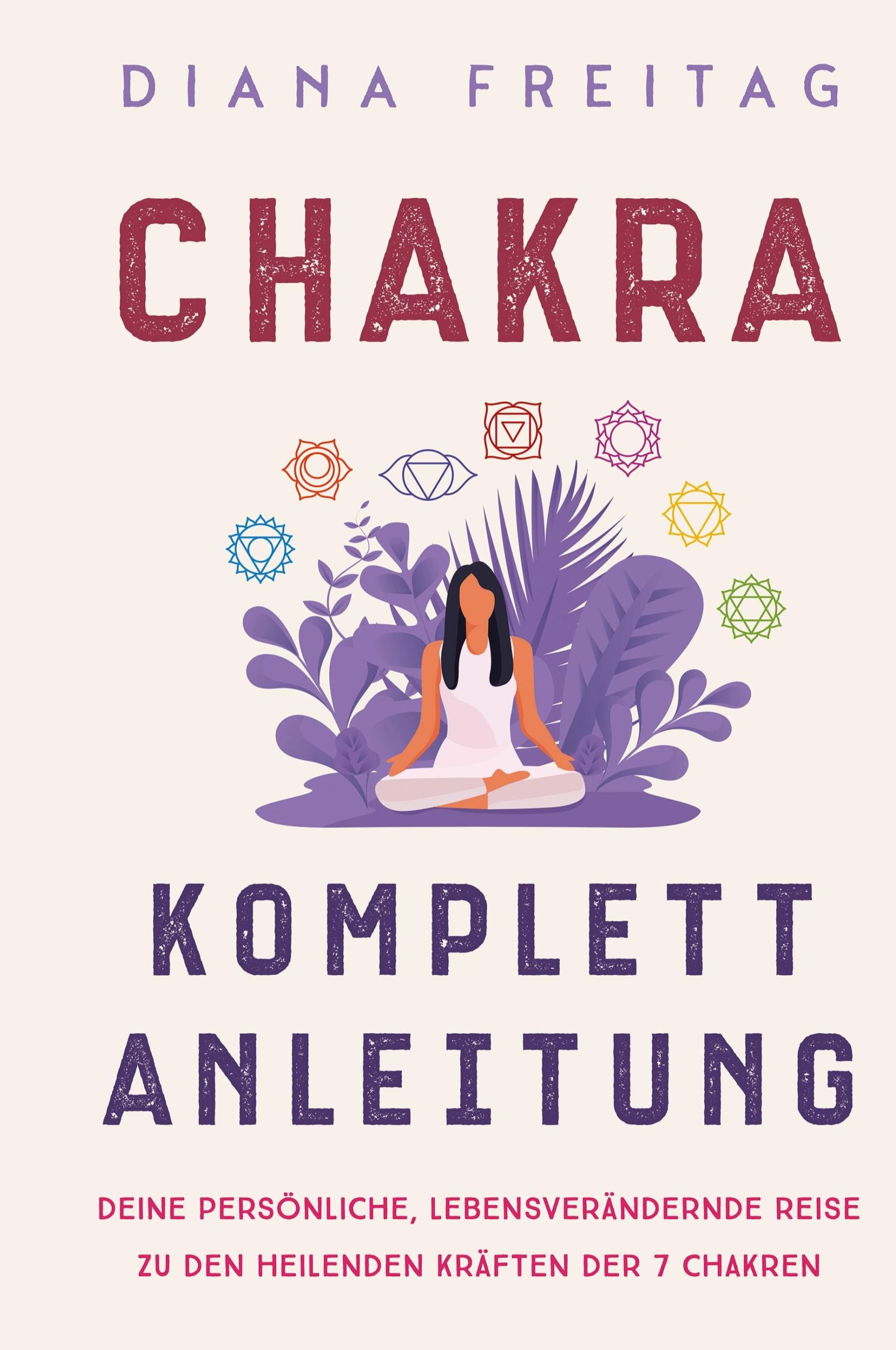 Cover: 9781647802653 | Chakra Komplett-Anleitung | Diana Freitag | Buch | 2021