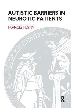 Cover: 9780946439256 | Autistic Barriers in Neurotic Patients | Frances Tustin | Taschenbuch