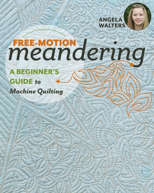 Cover: 9781617455209 | Free-Motion Meandering | A Beginners Guide to Machine Quilting | Buch